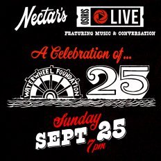 Celebrate 25 Years of The WaterWheel Foundation at Nectar’s on 9/25