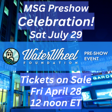 WaterWheel Preshow Celebration at MSG on 7/29